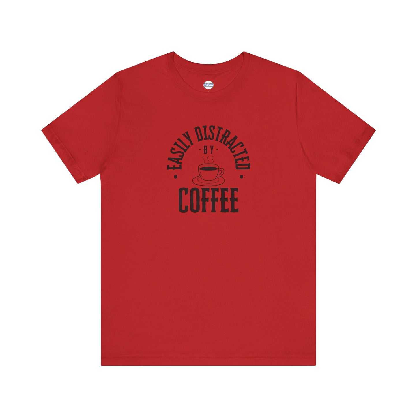 Easily Distracted By Coffee Graphic Tee Shirt, Unisex Jersey Cotton Short Sleeve Shirt, Multiple Colors