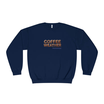 Coffee Weather Crewneck Sweatshirt — Cozy Café Vibe Pullover