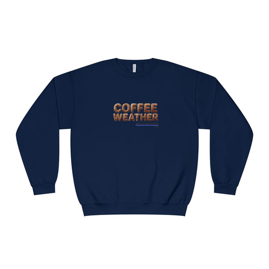 Coffee Weather Crewneck Sweatshirt — Cozy Café Vibe Pullover
