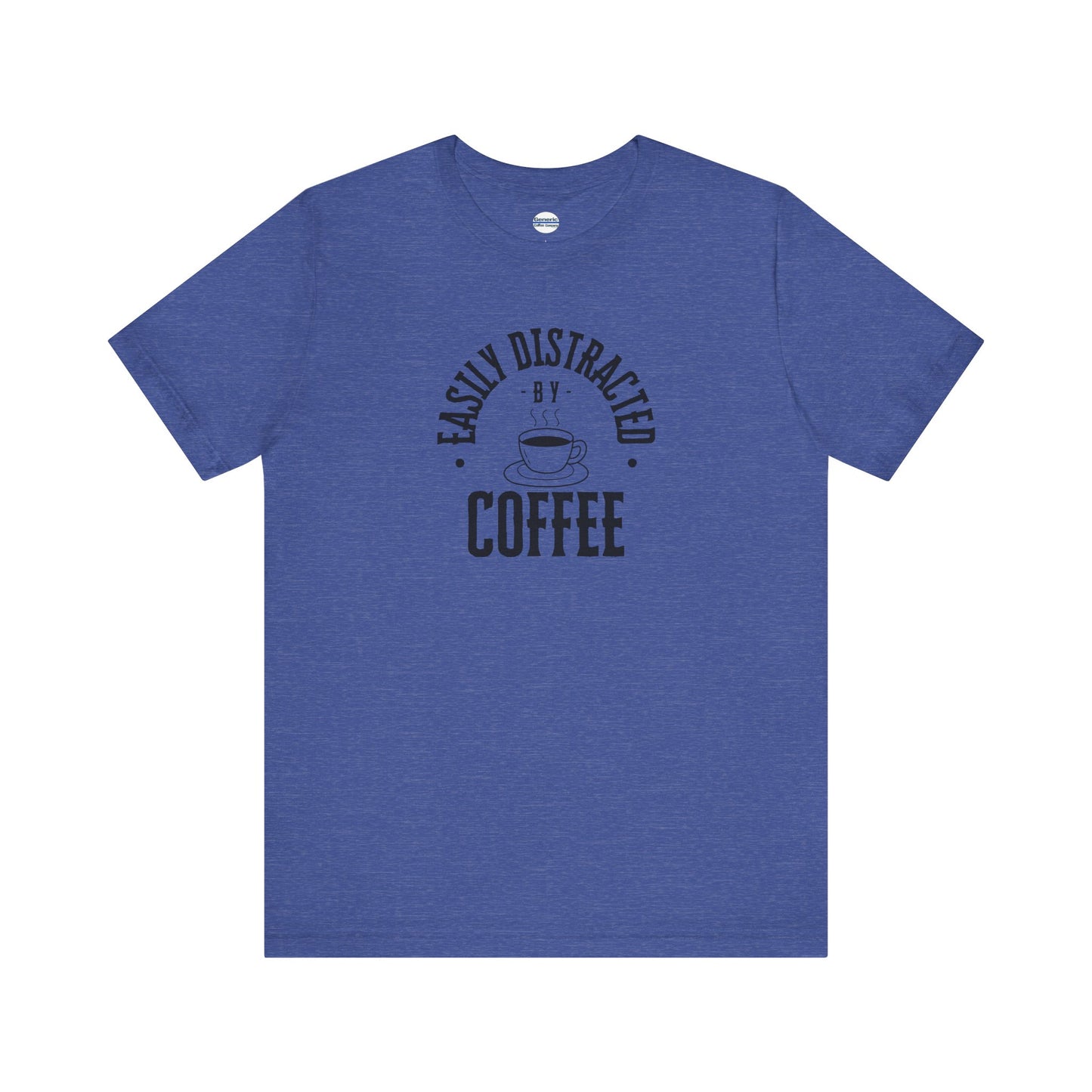 Easily Distracted By Coffee Graphic Tee Shirt, Unisex Jersey Cotton Short Sleeve Shirt, Multiple Colors