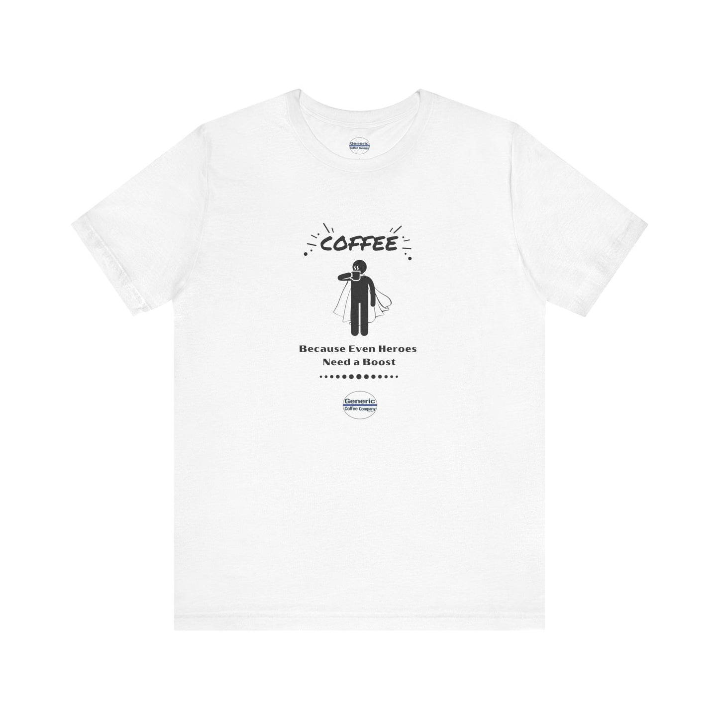 Coffee...Because Even Heroes Need a Boost, Unisex Cotton Tee Shirt, Generic Coffee Brand Logo