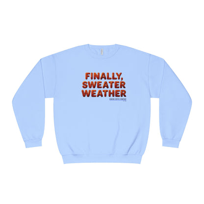 Crewneck Sweatshirt — "Finally, Sweater Weather" Cozy Fall Pullover