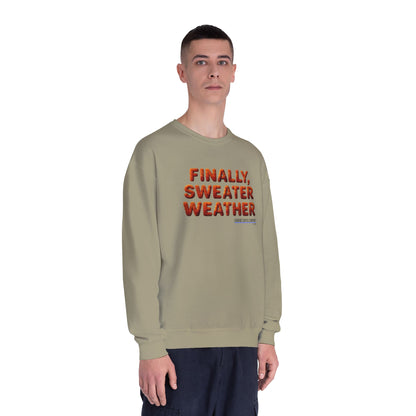 Crewneck Sweatshirt — "Finally, Sweater Weather" Cozy Fall Pullover