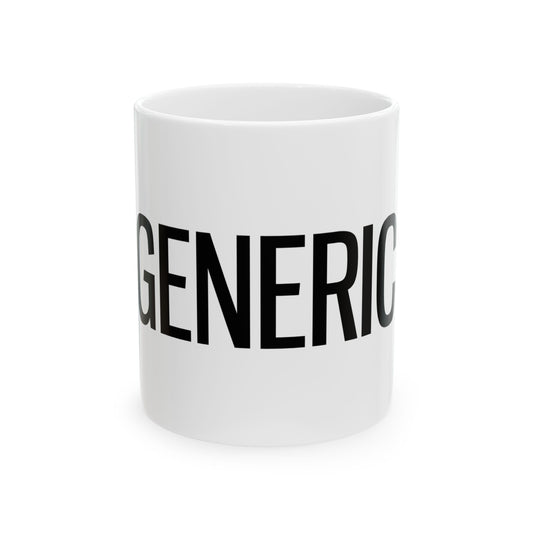 GENERIC Mug - Generic Coffee Company - Ceramic White Mug, 11oz Coffee Mug