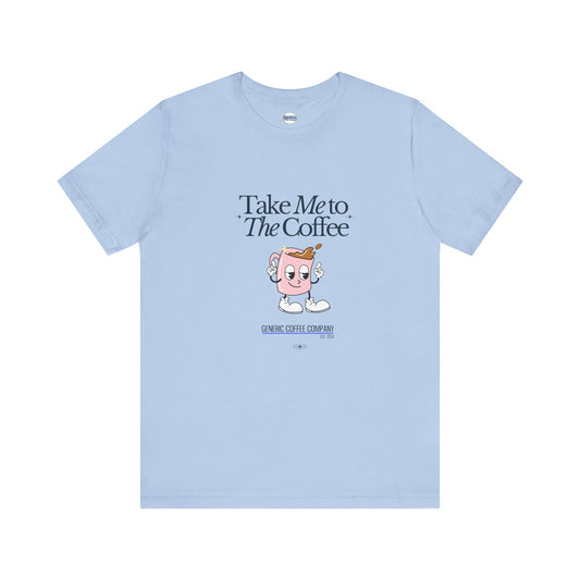 Take Me To The Coffee Retro Mug Tee Shirt, Unisex Jersey Cotton Short Shirt, Multiple Colors