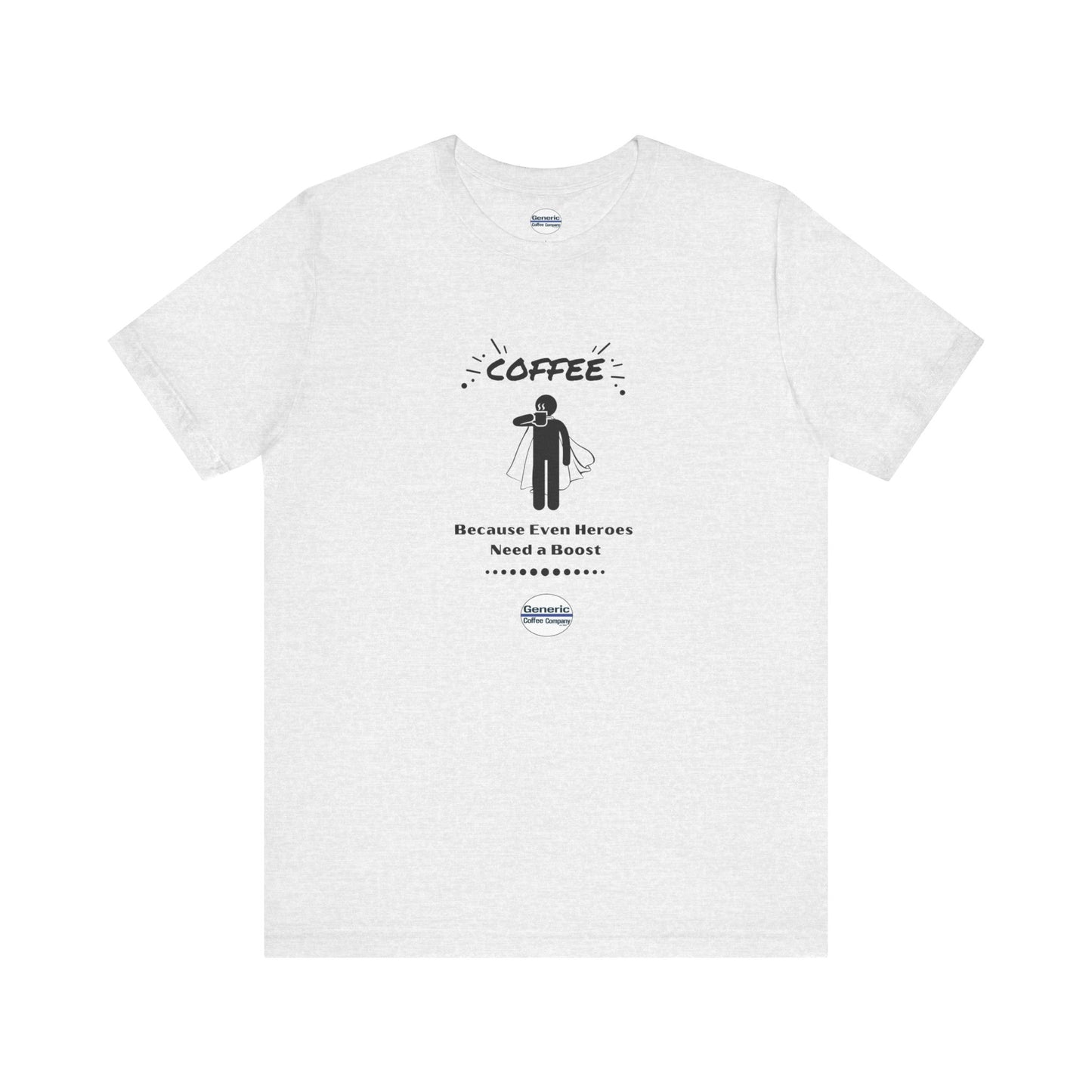 Coffee...Because Even Heroes Need a Boost, Unisex Cotton Tee Shirt, Generic Coffee Brand Logo